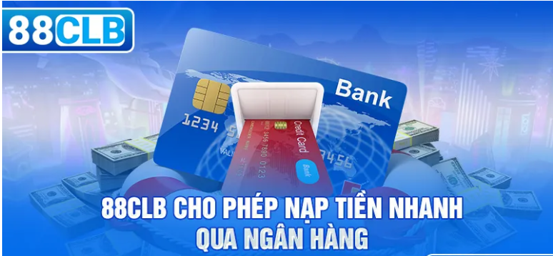 Nạp Rút Tiền 88CLB